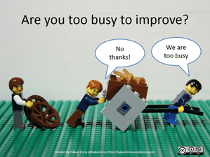 Are you to busy to improve and reduce waste